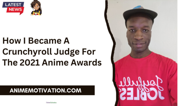 How I Became A Crunchyroll Judge For The 2021 Anime Awards scaled 1
