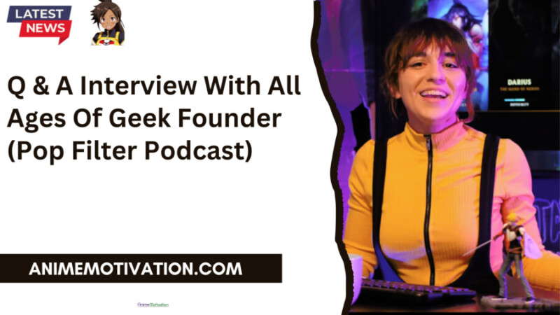 Q A Interview With All Ages Of Geek Founder Pop Filter Podcast scaled 1