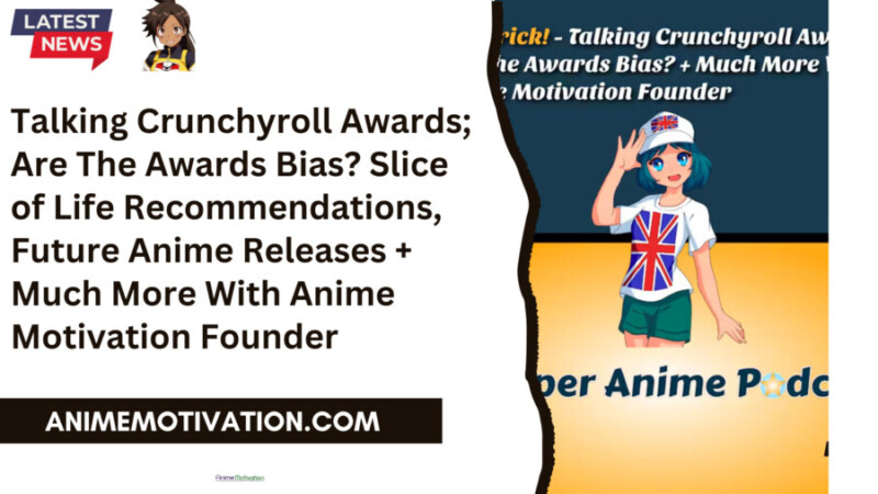 Are The Awards Bias? Future Anime Releases + More With Theo J Ellis (Podcast)