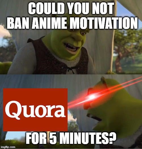 anime motivation meme quora censorship ban